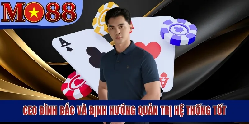 CEO Đình Bắc và định hướng quản trị hệ thống tốt