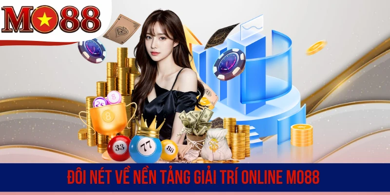 Đôi nét về nền tảng giải trí online MO88